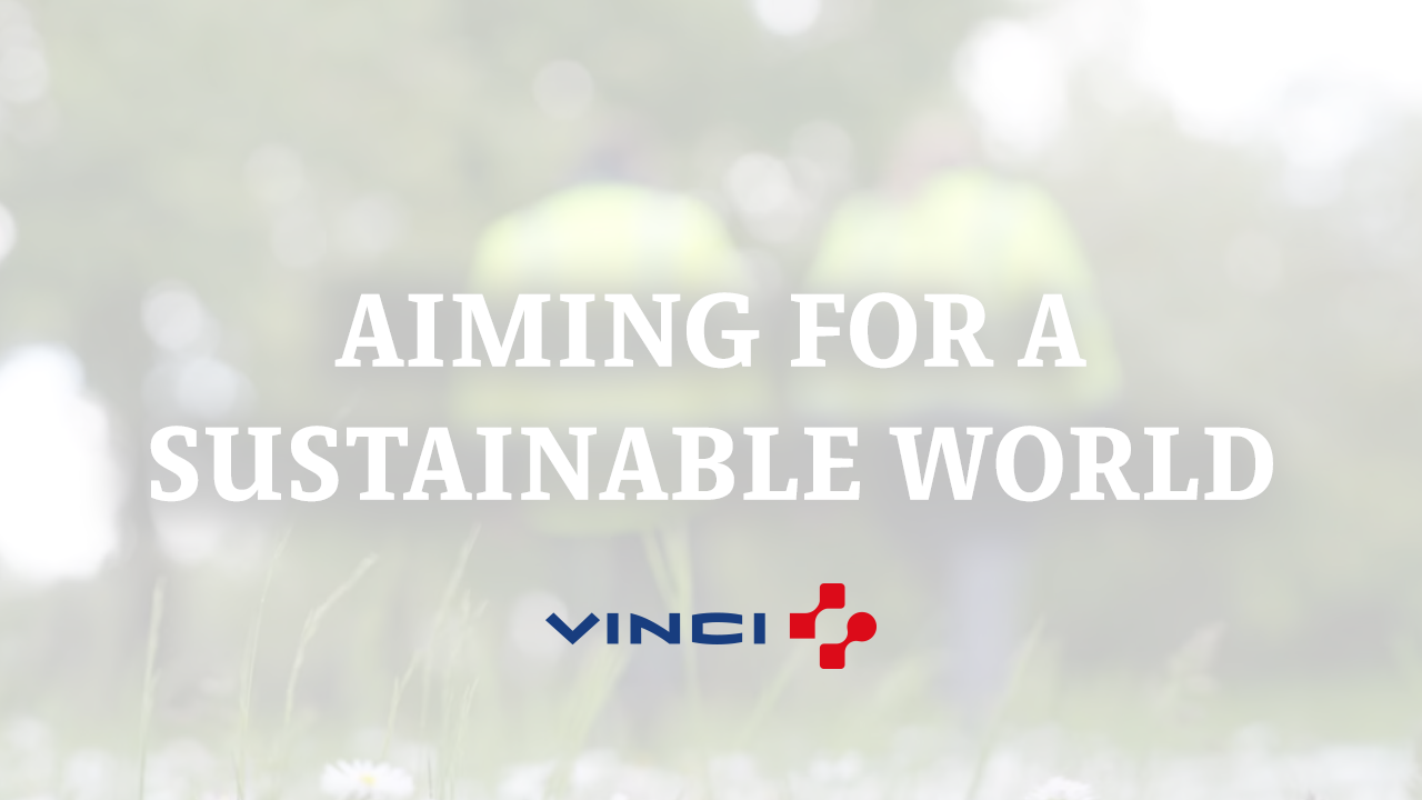 Vorschaubild für das Video "Aiming for a Sustainable World" von VINCI aus dem Jahr 2021.